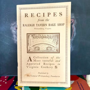 Vintage Recipes From Raleigh Tavern Bake Shop Virginia Cookery Colonial Williamsburg Foundation Cookbook, Paperback Williamsburg Virginia