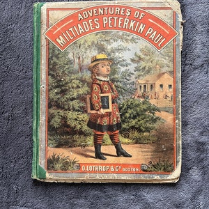 Antique 1877 Miltiades Peterkin Paul Adventures Illustrated by L. Hopkins Children&#39;s Book John Brownjohn Author  First Edition