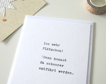 SALE - Minimalistische Weihnachtskarte "Iss mehr Plätzchen!" Schreibmaschinenschrift lustig