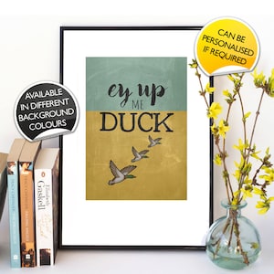 Ey Up Me Duck Yorkshire Speak Print, Ey Up, Ducks, Yorkshire Dialect, Yorkshire and Proud - A4/A3/A2 poster art decor fun illustrated print