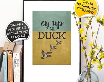 Ey Up Me Duck Yorkshire Speak Print, Ey Up, Ducks, Yorkshire Dialect, Yorkshire and Proud - A4/A3/A2 poster art decor fun illustrated print