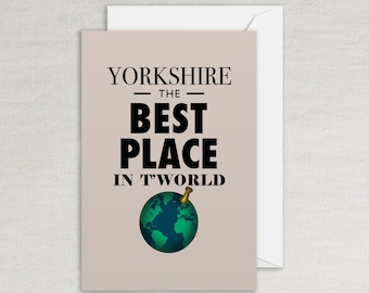 Yorkshire the Best Place in T'World Card - Yorkshire Dialect - Yorkshire and Proud - A6 size 6x4" greeting card art fun illustrated