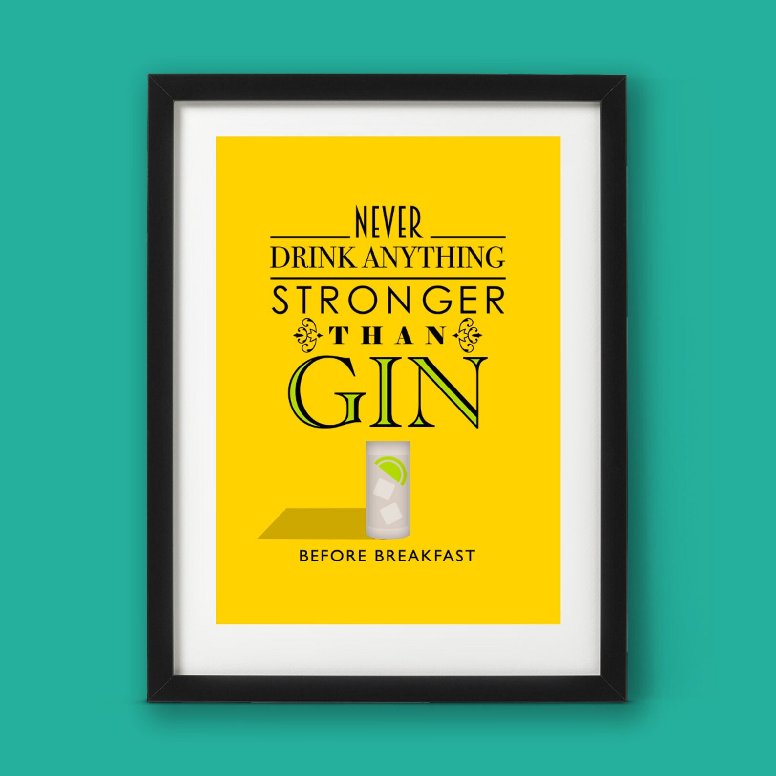 Never Drink Anything Stronger Than Gin Print Typographic Etsy