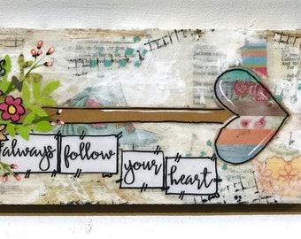 Valentines Decor, Floral Arrow, Mixed media Arrow Sign, Always follow your heart