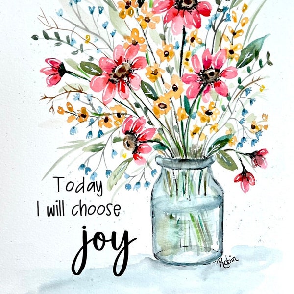 Watercolor Florals, Watercolor Mason Jar, Today I will choose joy, painted flowers