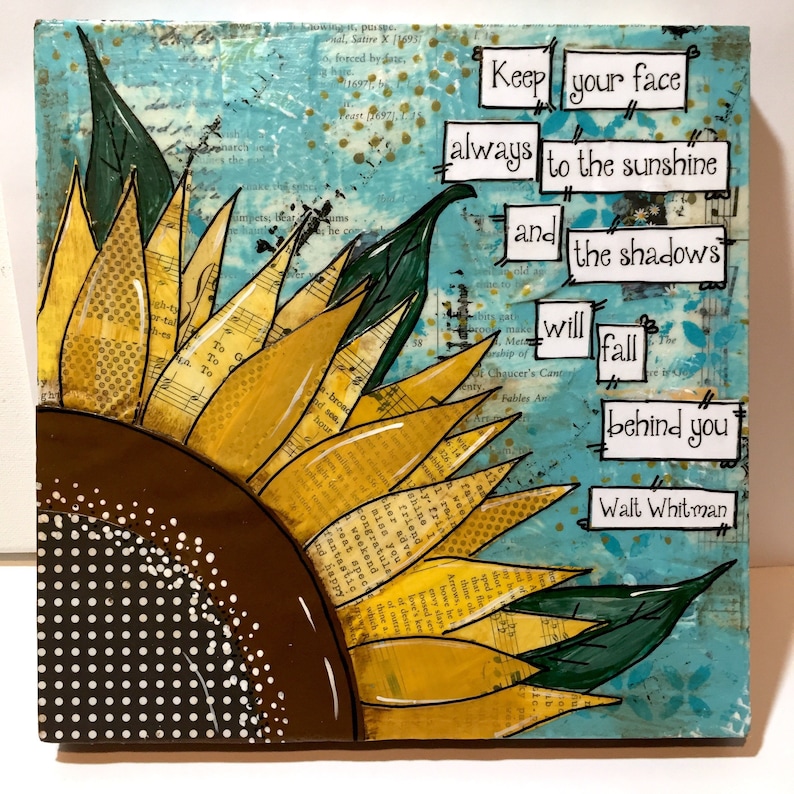 Sunflower Painted Sign, Walt Whitman, Sunflower Decor, Mixed Media Sunflower, Boho Sunflower, Keep your face always to the sunshine 