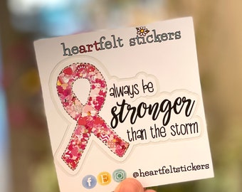 Breast Cancer Sticker, Cancer Sticker, stronger than the storm, Pink Ribbon, Cancer Decal