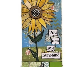 Sunflowers You are my sunshine sunflower sign Song Lyric Art