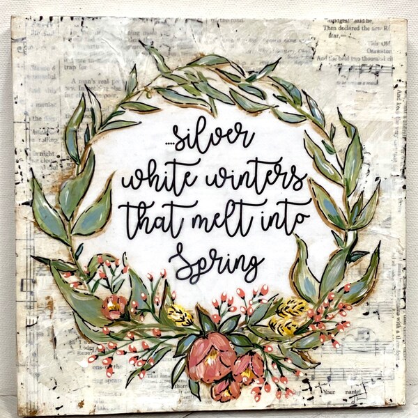 Spring Sign, Spring Decor, A few of my favorite things Silver white winters melt into spring, Eight by Eight