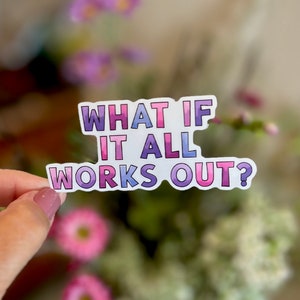 Works out sticker, what if it all works out Sticker, Colorful letters Decal, Joy Vinyl Decal, Weatherproof, Water bottle sticker image 1