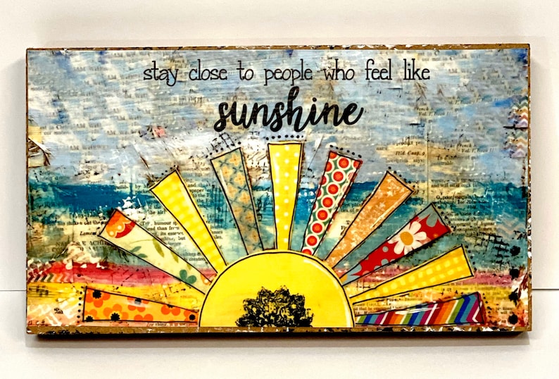 Sunshine Sign Stay close to people that feel like sunshine Mixed media sun, Sunbeams Mounted Print 4.5x8”
