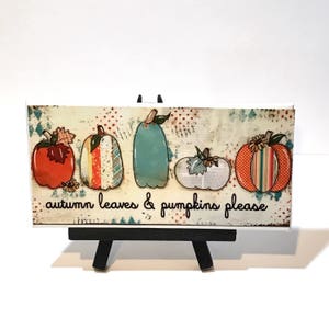 Fall Decor, fall sayings, Pumpkins in a Row Print, Autumn Leaves and pumpkins please, Print and Easel Set, Fall Decoration