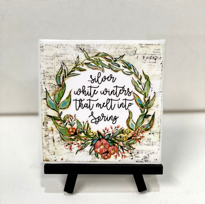 Spring Sign, Spring Decor, A few of my favorite things Silver white winters melt into spring, Eight by Eight Print &Easel set 4x4