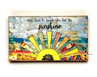 Sunshine Sign Stay close to people that feel like sunshine Mixed media sun, Sunbeams