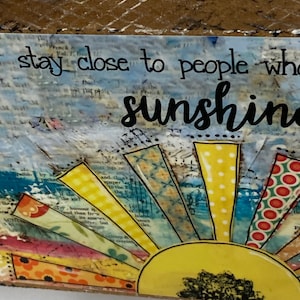 Sunshine Sign Stay close to people that feel like sunshine Mixed media sun, Sunbeams image 4