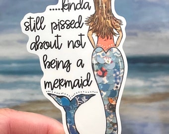 Kinda pissed about not being a mermaid Sticker, mermaid decal, Waterbottle Sticker, Waterproof Mermaids Sticker, Ocean Stickers