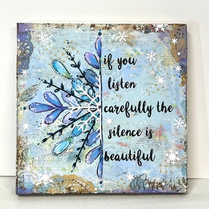 Snowflake Painting, Magical Snowflake Sign, if you listen carefully the silence is beautiful, colorful snow, mixed media snowflake 8x8” Original