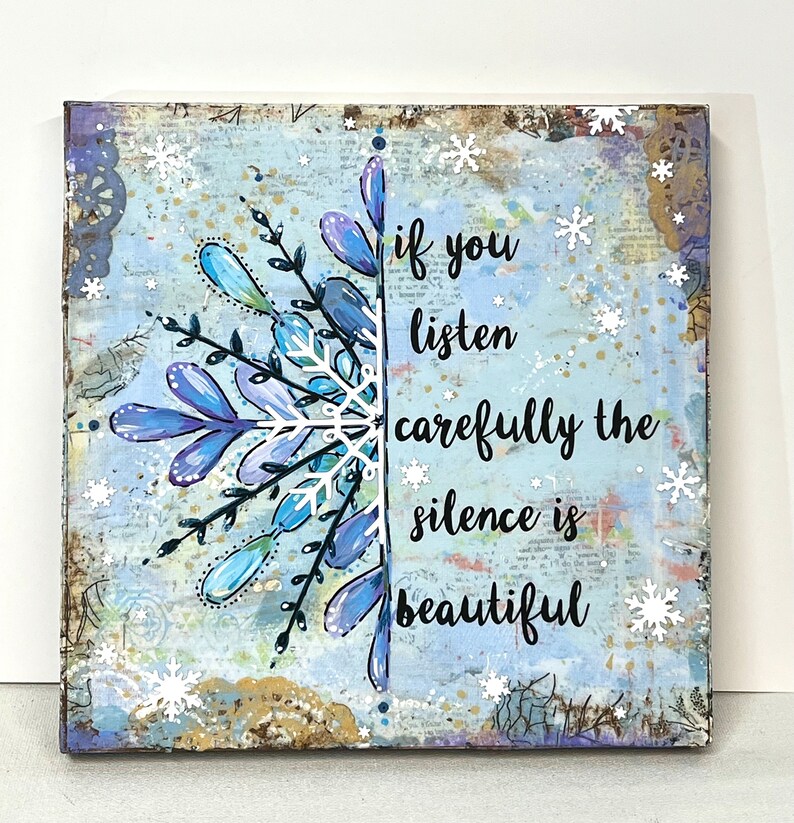 Snowflake Painting, Magical Snowflake Sign, if you listen carefully the silence is beautiful, colorful snow, mixed media snowflake 8x8” Original