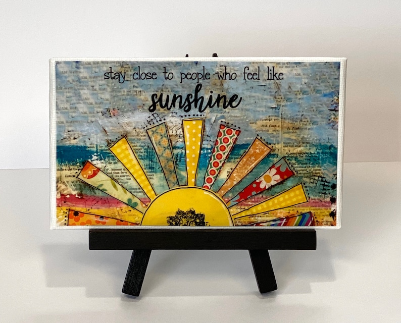 Sunshine Sign Stay close to people that feel like sunshine Mixed media sun, Sunbeams Print&Easel Set 3x5”