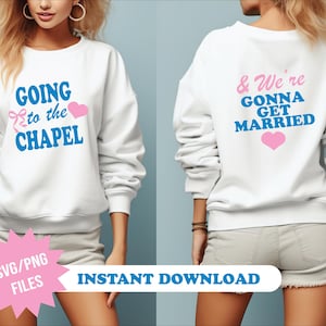 May include: White sweatshirt with blue text that says "Going to the Chapel" with a pink heart and a pink bow. The back of the sweatshirt has blue text that says "& We're Gonna Get Married" with a pink heart.