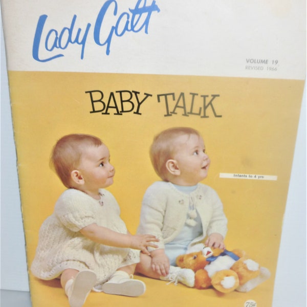 BK9  1966 Volume 19 Lady Galt BABY TALK KNITTING Book Infants to 4 Years Jacket Bonnet Booties Animal Crackers Blanket Sweater Vintage Knits