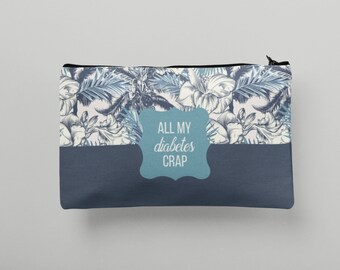 Diabetes Bag, All My Diabetes Crap Pouch, Travel Accessories, Diabetic Gifts