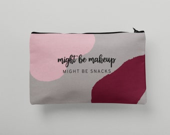 Teenage Girl Gifts, Personalized Cosmetic Bag, Funny Daughter Gift, Might be Makeup Might be Snacks Pouch