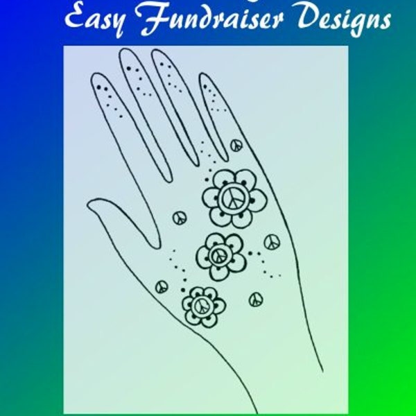 Henna Tattoo Fundraiser & Festival Design Book Quick And Easy Henna Designs For Events eBook