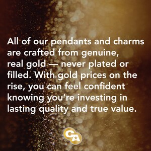 May include: Text on a gold-toned background states that pendants and charms are crafted from genuine, real gold. The text emphasizes lasting quality and true value. A logo with the letters "CA" is at the bottom.