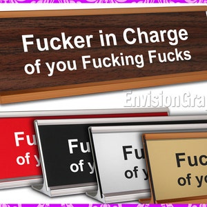 F*cker in Charge - Laser Engraved Funny Desk Name Plate Fun Gag Gift