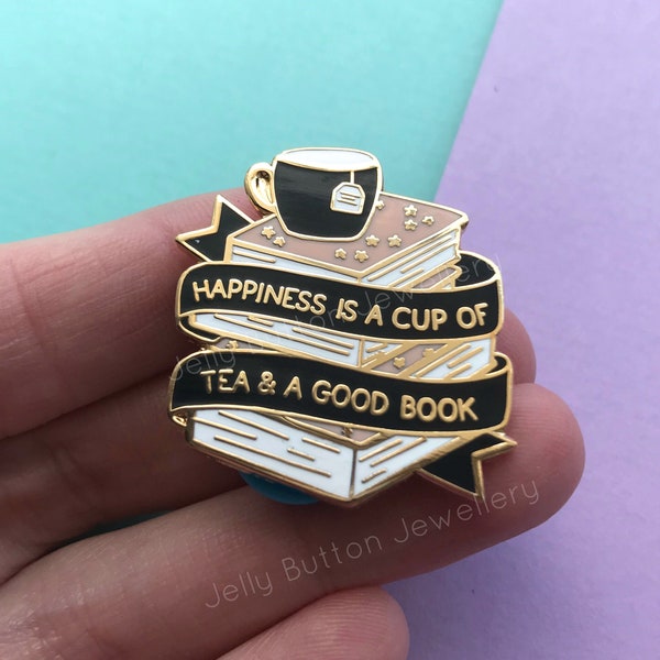 Happiness is a cup of tea & a good book ENAMEL PIN