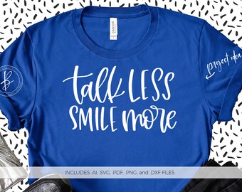 Free Free Talk Less Smile More Svg Free 446 SVG PNG EPS DXF File