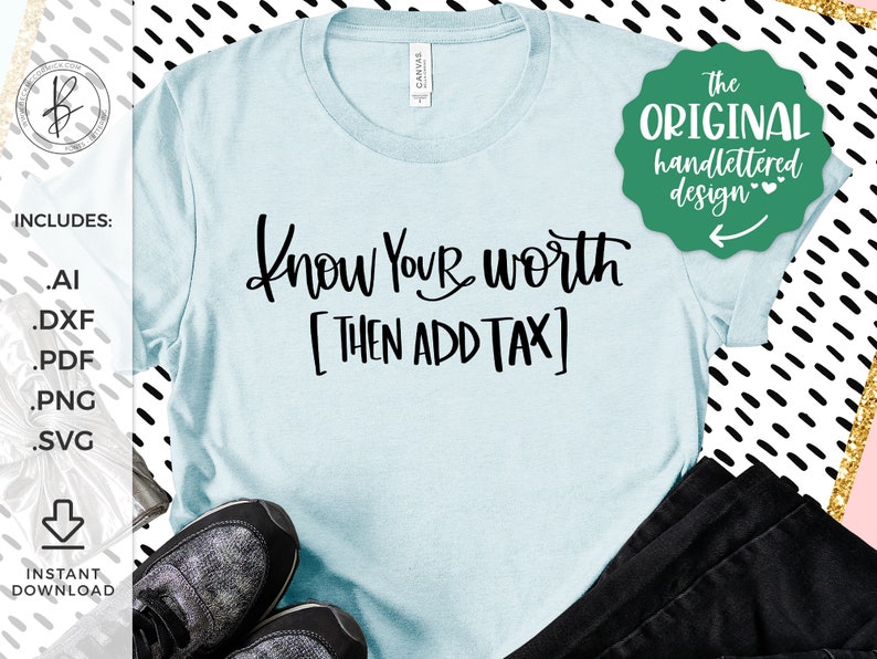 Download Know Your Worth SVG File Then Add Tax SVG Silhouette Cut | Etsy