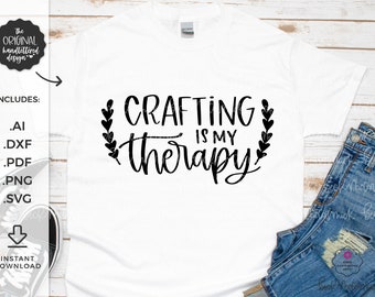 Crafting is My Therapy SVG - Silhouette File - Instant Download Cricut - Cricut File - Cricut Svg