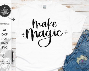 Make Magic SVG - Cricut SVG - Cricut File - Cricut Download - Silhouette File - Inspirational SVG - Motivational Svg - Magical Svg