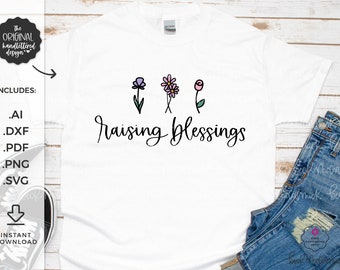 Raising Blessings SVG - Cricut Svg - Religious SVG - Christian SVG - Wildflower Svg - Christianity Svg - Faith Svg