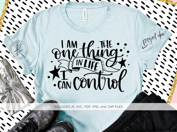 Download I Am The One Thing In Life I Can Control Svg File Hamilton Etsy