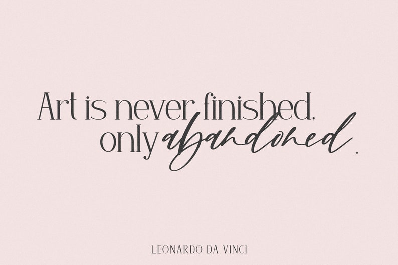 May include: A quote by Leonardo da Vinci on a pink background: "Art is never finished, only abandoned."