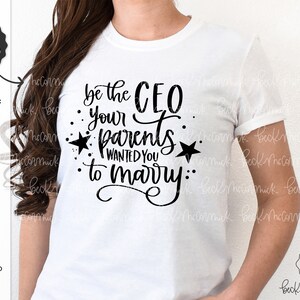 Wees de CEO die je ouders wilden dat je met SVG trouwde - silhouetbestand - Cricut bestand - Handlettered SVG - Cricut Svg - Girl Power Svg