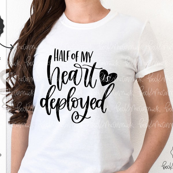 Half of my Heart is Deployed SVG - Military SVG - Silhouette Cut File - Instant Download for Cricut - Instant Download Silhouette