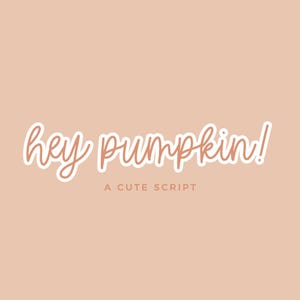 Fuente cursiva "Hey Pumpkin": fuentes divertidas, fuentes dinámicas, fuentes para Cricut, fuentes bonitas, fuentes para Procreate, fuentes para Cricut, fuentes manuscritas originales
