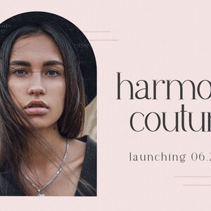 May include: A woman with long dark hair wearing a black hat and a silver necklace. The text "harmony couture" and "launching 06.22.23" is displayed on a pink background.