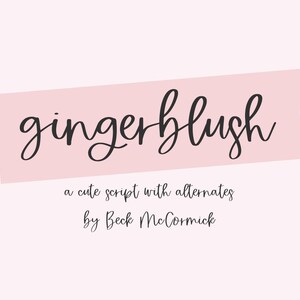 May include: A pink and white graphic with the text "gingerblush" in a handwritten script font. The text "a cute script with alternates by Beck McCormick" is below the main text.