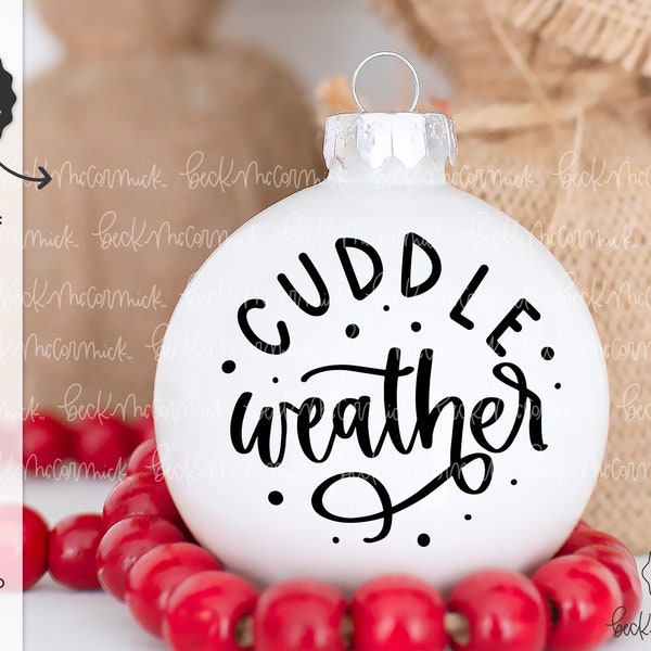 Cuddle Weather SVG - Silhouette Cut File - Instant Download Cricut - Cricut Svg - Winter SVG - Christmas SVG - Christmas Ornament Svg