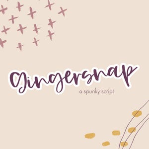 May include: A digital graphic with the word "Gingersnap" in a cursive font, outlined in white, and a smaller line of text that reads "a spunky script." The background is a light beige with abstract shapes.