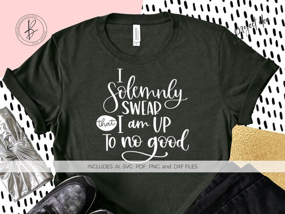 Download Free I Solemnly Swear That I Am Up To No Good Svg Silhouette Cut Etsy SVG Cut Files