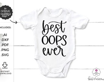 Best Oops Ever SVG - Onesie SVG - New Baby SVG - Family Svg - Cute Baby Shirt - Instant Download Cricut - Cricut Svg