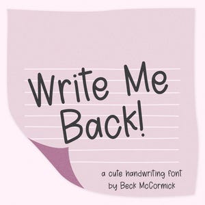May include: A light pink sticky note with the words "Write Me Back!" in a handwritten font. Below the text is the phrase "a cute handwriting font by Beck McCormick". The note has horizontal lines.