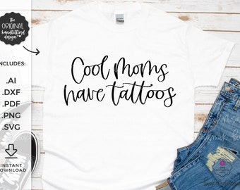 Cool Moms Have Tattoos SVG - Cricut SVG - Cricut File - Cricut Download - Silhouette File - Tattoo SVG - Inked Svg - Moms with Tattoos