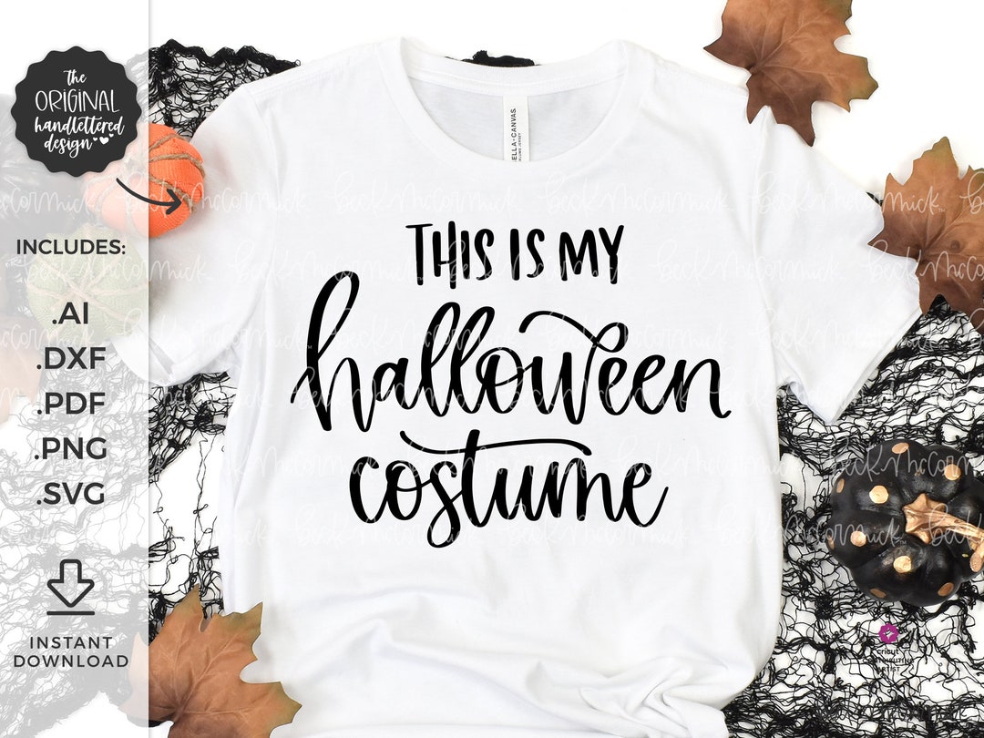 This is My Halloween Costume SVG File Cricut SVG Instant Download ...